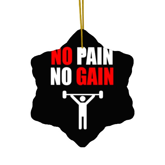 No pain no gain gym quote Ceramic Ornaments