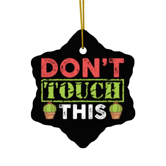 Dont Touch This Plants Cactus Lover Ceramic Ornaments