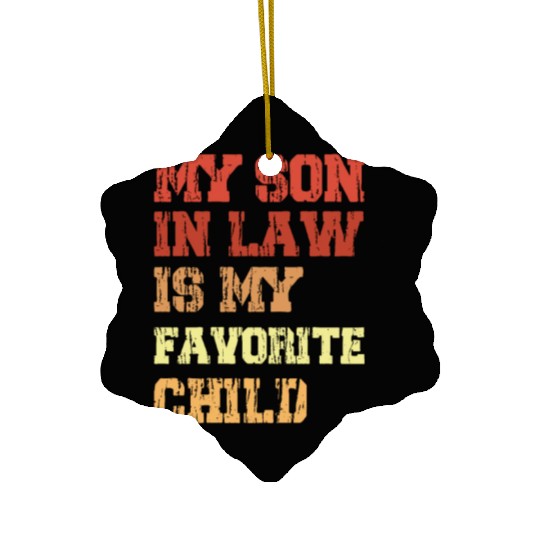My Son In Law Is My Favorite Child From Mother Ceramic Ornaments