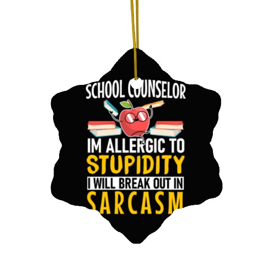 Im Allergic To Stupidity School Counselor Teacher Ceramic Ornaments