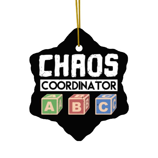 Chaos Coordinator Teacher Ceramic Ornaments