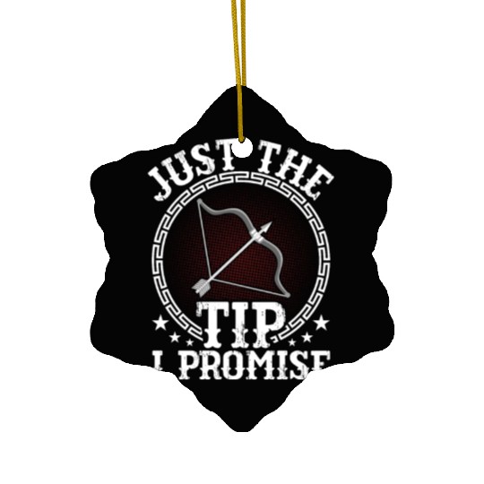 Just The Tip I Promise Bow & Arrows Target Archery Ceramic Ornaments