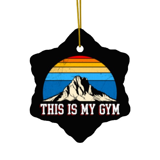 This is my Gym Hiker Mountain lover Hiking Ceramic Ornaments