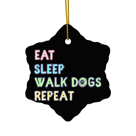 Eat Sleep Walk Dog Repeat Walking Ceramic Ornaments