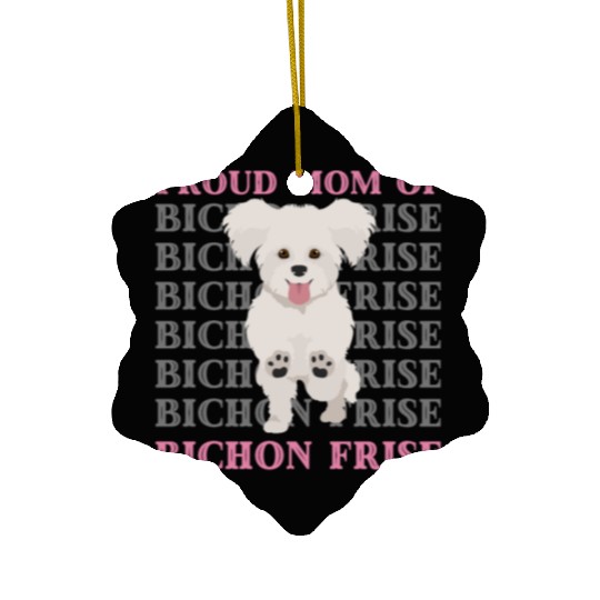 Proud mom of Bichon Frise cute puppy dog mom dad Ceramic Ornaments