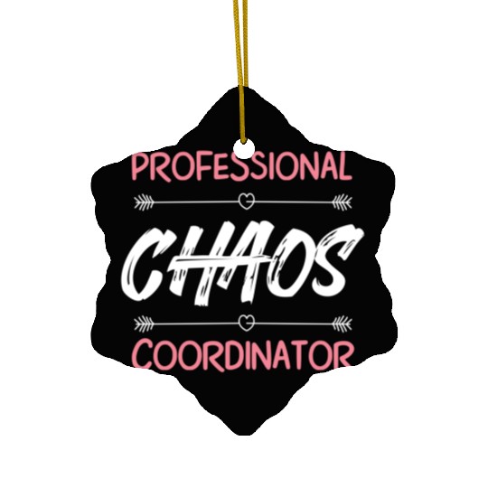 Funny Chaos Coordinator Mom Teacher Parenting Gift Ceramic Ornaments