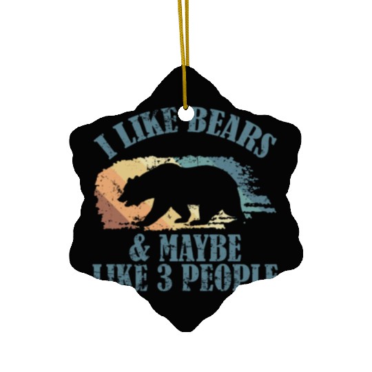 I Like Bears and Maybe 3 People Forest Animal Ceramic Ornaments
