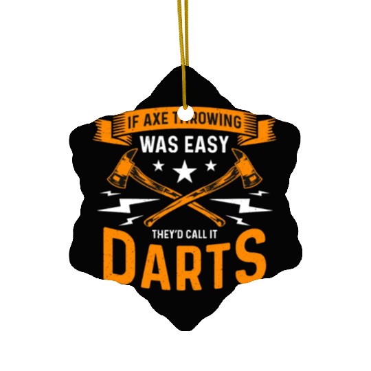 If Axe Throwing Was Easy Bullseye Axe Thrower Ceramic Ornaments