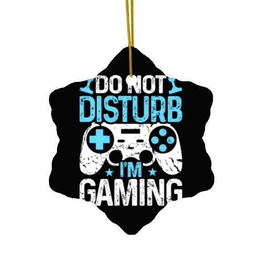 Do Not Disturb I'm Gaming Ceramic Ornaments