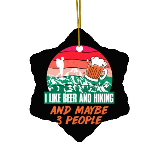 I like Beer and Hiking Mountain lover Wanderlust Ceramic Ornaments