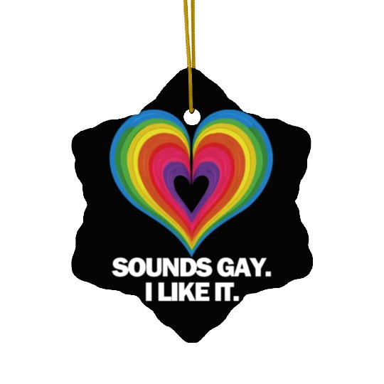 Sounds Gay I' Like It Pride Month Lesbian Gay Bi Ceramic Ornaments