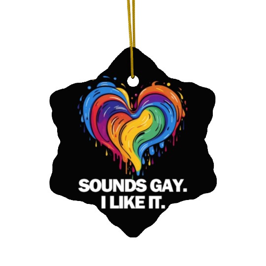 Sounds Gay I' Like It Pride Month Lesbian Gay Bi Ceramic Ornaments