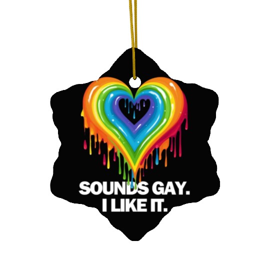 Sounds Gay I' Like It Pride Month Lesbian Gay Bi Ceramic Ornaments