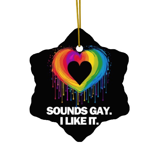 Sounds Gay I' Like It Pride Month Lesbian Gay Bi Ceramic Ornaments
