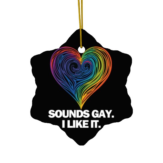 Sounds Gay I' Like It Pride Month Lesbian Gay Bi Ceramic Ornaments