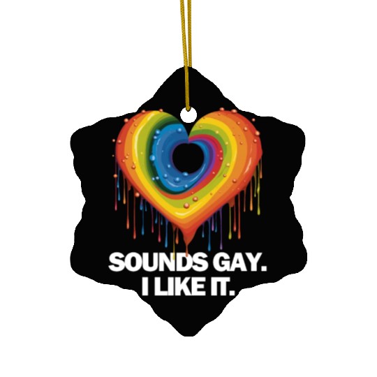 Sounds Gay I' Like It Pride Month Lesbian Gay Bi Ceramic Ornaments