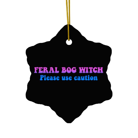 FERAL BOG WITCH Please use caution Ceramic Ornaments