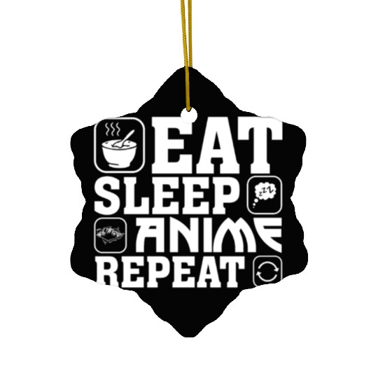 Eat Sleep Anime Repeat Kawaii Otaku Manga Japan Fa Ceramic Ornaments