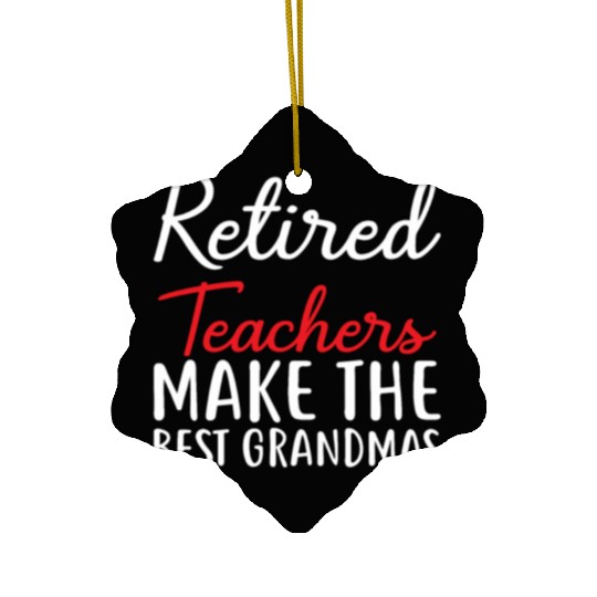 Retired Teacher Make The Best Grandmas Ceramic Ornaments