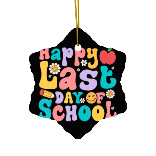 Happy Last Day Of School Teacher student Ceramic Ornaments