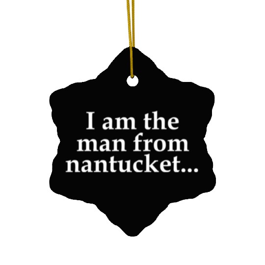 I Am The From Nantucket Ceramic Ornaments