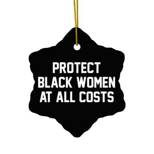 Protect Black At All Costs Best Resist Ceramic Ornaments