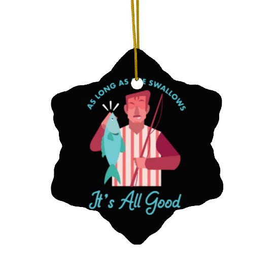 Novelty Fisherman Lake Fishermen Gift Long As She Ceramic Ornaments