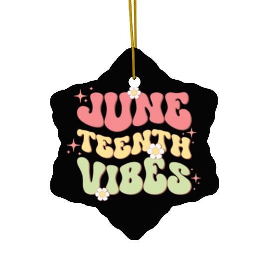 Juneteenth Vibes, Independence Day Ceramic Ornaments