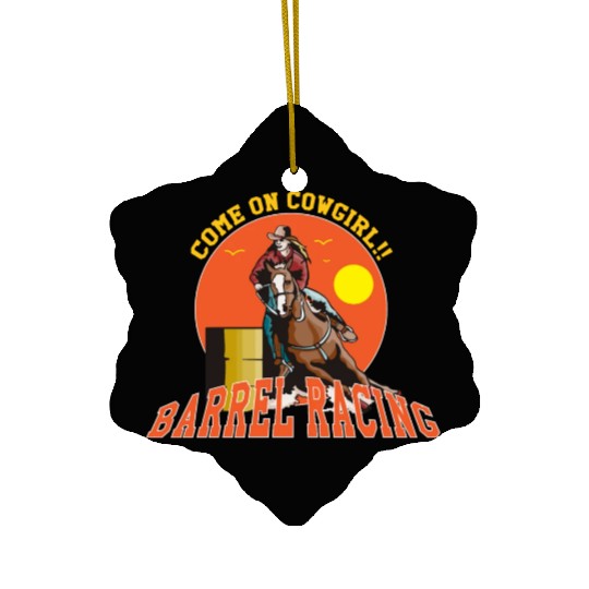 Cowgirl Barrel Racing Sport Come On Cowgirl Art Ceramic Ornaments