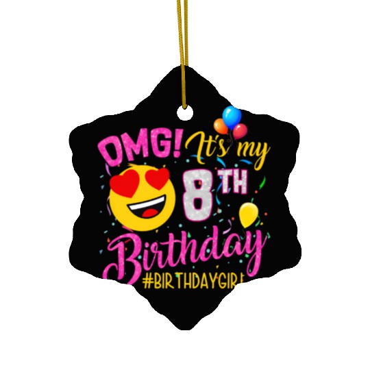 Omg It'S My 8Th 8 Ceramic Ornaments