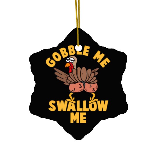Twerking Turkey Gobble Me Swallow Me Thanksgiving Ceramic Ornaments