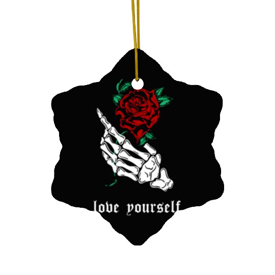 Love Yourself Skeleton Hand Rose Aesthetic Goth Gr Ceramic Ornaments
