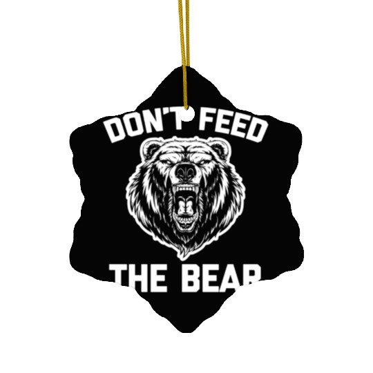 Don'T Feed The Bear Saying Novelty Ceramic Ornaments