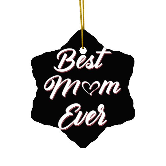 Best Mom Ever Gifts Mothers Day From Daughter Son Ceramic Ornaments