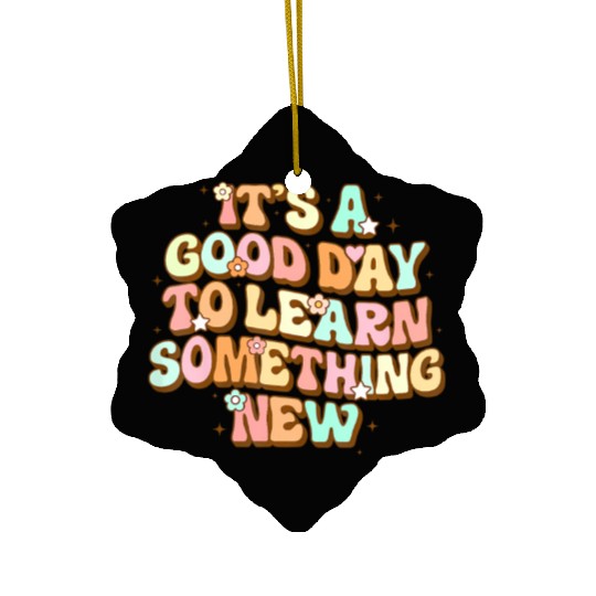 It's A Good Day To Learn Something New Retro Back Ceramic Ornaments