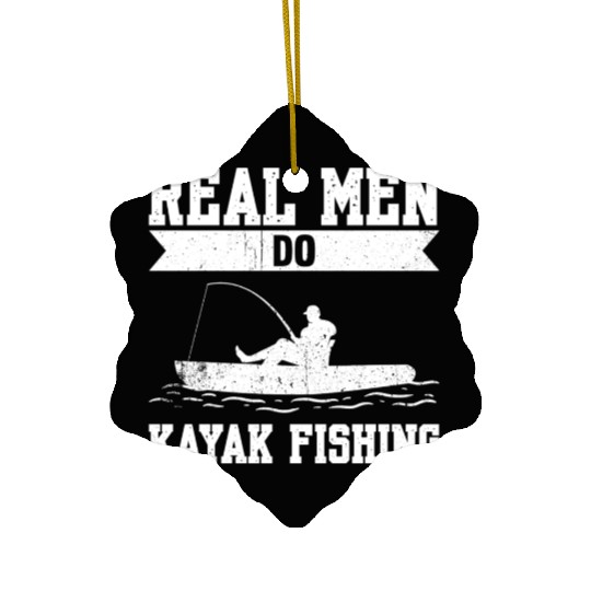 Real Men Do Kayak Fishing Ceramic Ornaments