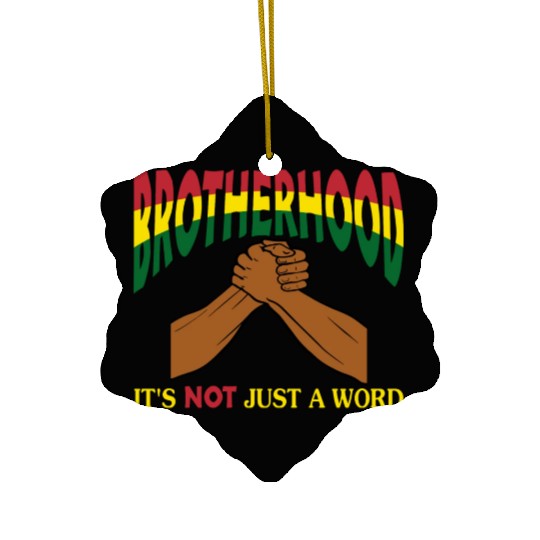 Brotherhood It's Not Just A Word Ceramic Ornaments