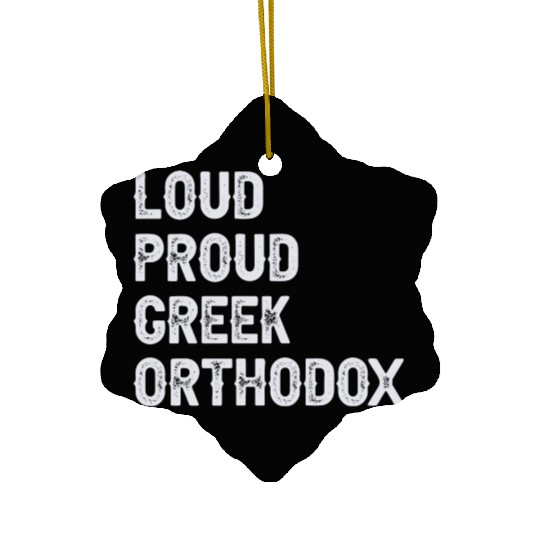 Loud Proud Greek Orthodox Ceramic Ornaments