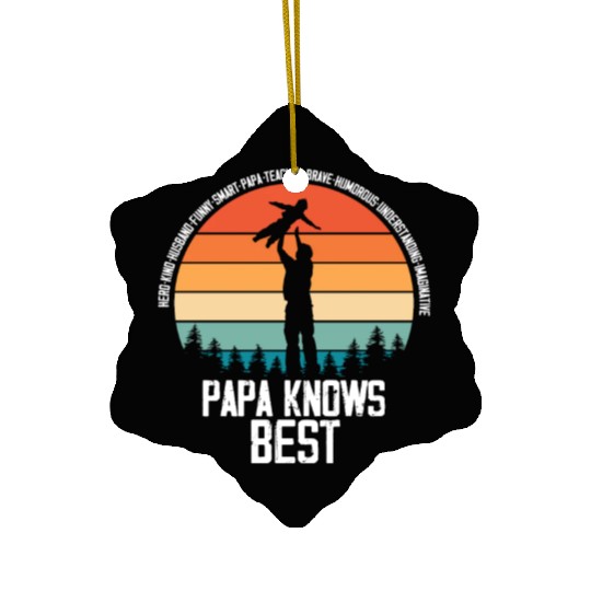 Hilarious Papa Knows Good Dad Qualities Outfit Ceramic Ornaments