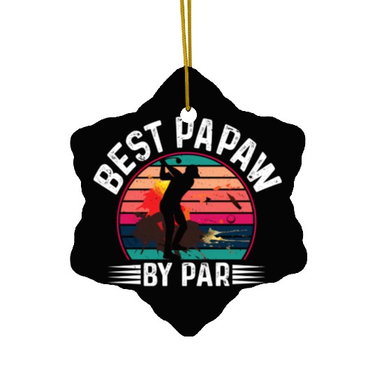 Best Papaw By Par Father'S Day Grandpa Humor Ceramic Ornaments