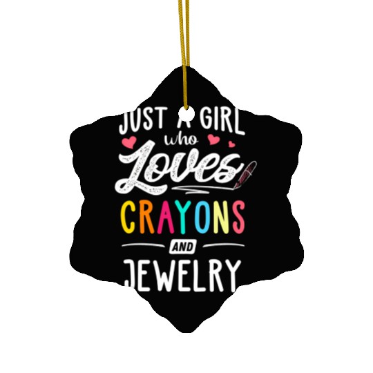 Just A Who Loves Crayons And Jewelry Youth Ceramic Ornaments