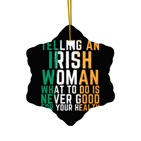 Telling A Irish Women What To Do Funny Ceramic Ornaments