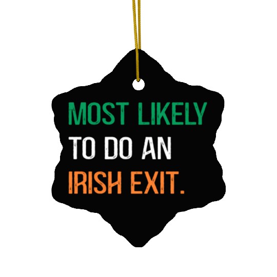 Most Likely To Do An Irish Et St Patric Day Ceramic Ornaments