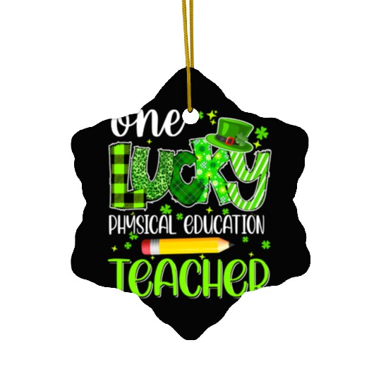 One Lucky Physical Education Teacher Pencil St Ceramic Ornaments