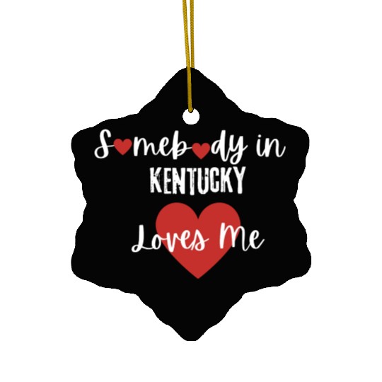 Somebody in Kentucky Loves Me Ceramic Ornaments