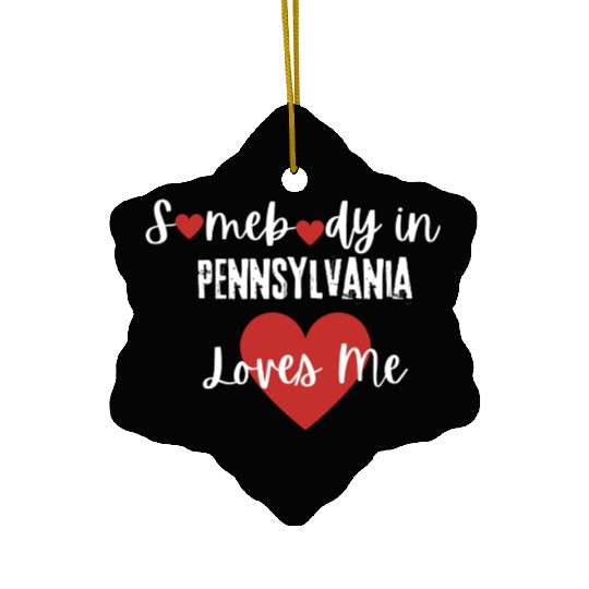 Somebody in Pennsylvania Loves Me Ceramic Ornaments