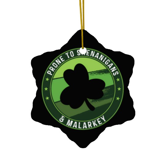 Prone To Shenanigans And Malarkey St Patricks Day Ceramic Ornaments