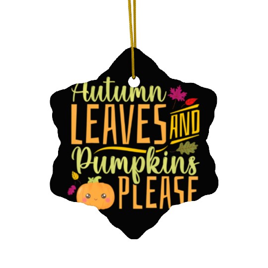 Autumn Leaves and Pumpkins Please - Fall Leaves Ceramic Ornaments