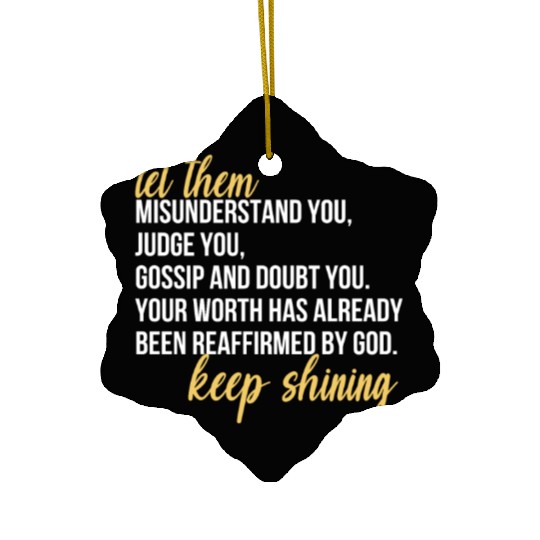 Let Them Misunderstand You, Judge You, Gossip Ceramic Ornaments