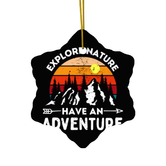 Explore Nature Have An Adventure Ceramic Ornaments